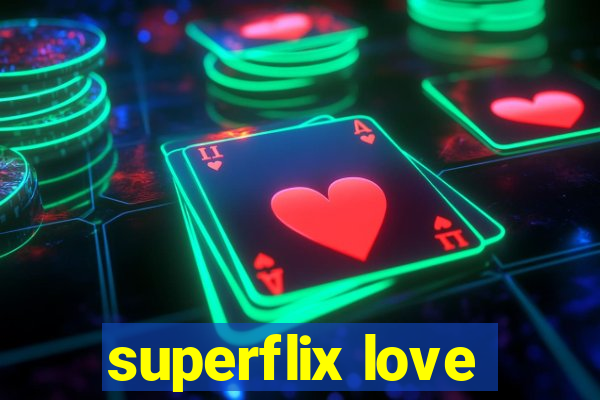 superflix love